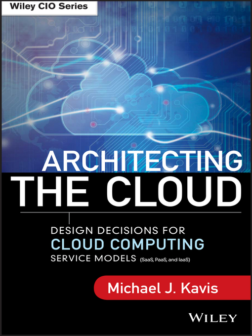 Title details for Architecting the Cloud by Michael J. Kavis - Available